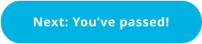 Next: You’ve passed!